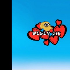 Wegen Dir
