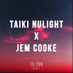 TAIKI NULIGHT, JEM COOKE
