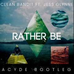 Rather Be by Clean Bandit