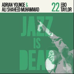 Ebo Taylor, Adrian Younge & Ali Shaheed Muhammad