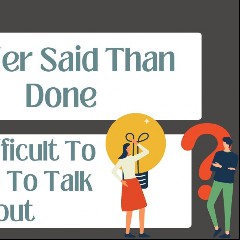 Easier Said Than Done