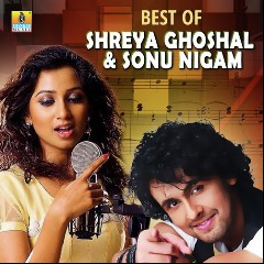 Shreya Ghoshal & Sonu Nigam