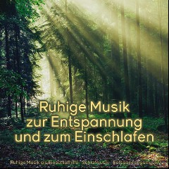 Ruhige Musik als Einschlafhilfe, Schlafmusik & En...
