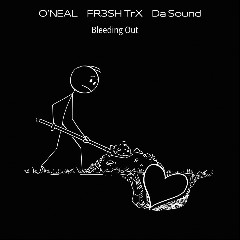 O`Neal, FR3SH TrX, Da Sound