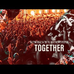 Da Tweekaz x TNT feat. Matthew Steeper