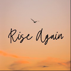 RISE AGAIN