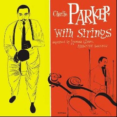 Charlie Parker With His Quintet And Strings