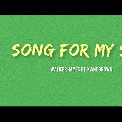 Song For My Son ft. Kane Brown