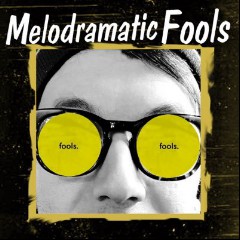 Melodramatic Fools