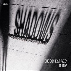 Sub Sonik & Rayzen Ft. TNYA