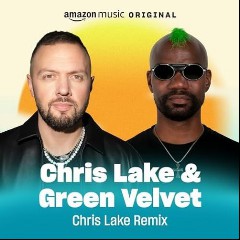 Chris Lake & Green Velvet