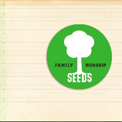Seeds Family Worship