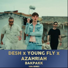 Desh X Young Fly X Azahriah