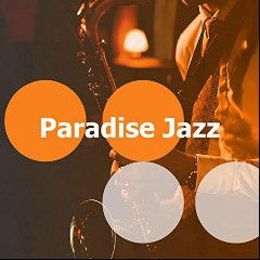 Amazing Chill Out Jazz Paradise