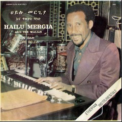 Hailu Mergia and The Walias