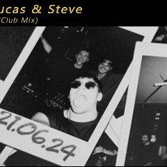 LUM!X & Lucas & Steve