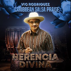 Vic Rodriguez Caribbean Salsa Praise