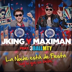 JKing y Maximan feat. 3BallMTY