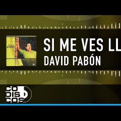 si me ves llorar por ti