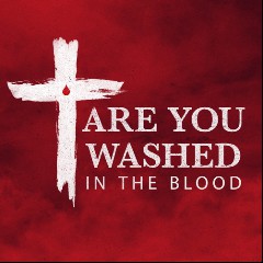 Are You Washed in the Blood