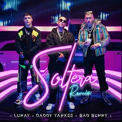 Lunay, Daddy Yankee & Bad Bunny