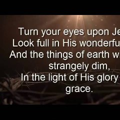 Turn Your Eyes Upon Jesus