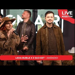 Lidia Buble x 3 Sud Est