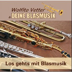 Wolfito Vetter und Deine Blasmusik