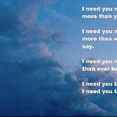 I Need You More