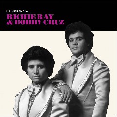 Ricardo Richie Ray, Bobby Cruz