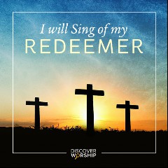 I Will Sing of My Redeemer