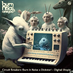 Circuit Breakers, Burn in Noise & Dickster