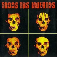 Todos Tus Muertos