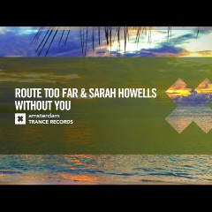 Route Too Far & Sarah Howells