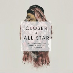 Closer + All Star (The Chainsmokers & Sma...