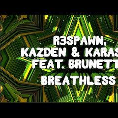 R3SPAWN, Kazden & Karasso feat. Brunetti