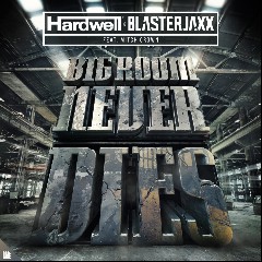 Hardwell, Blasterjaxx feat. Mitch Crown