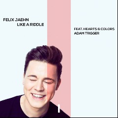 Felix Jaehn feat. Hearts & Colors & Adam Trigger