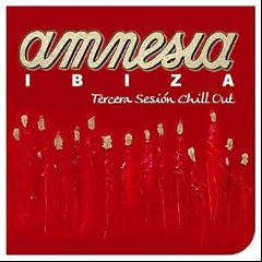 Amnesia Ibiza Tercera Sesión Chill Out