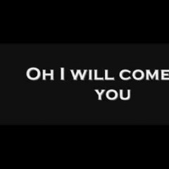 I'll Come To You