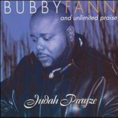 Bubby Fann And Unlimited Praise