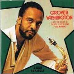 Grover Washington, Jr. with Bill Withers