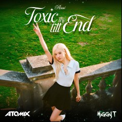 toxic till the end