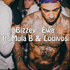 Bizzey ft. Mula B & LouiVos