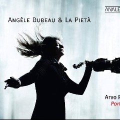 Arvo Pärt; Angèle Dubeau, La Pietà