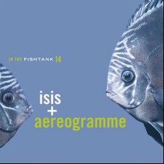 Isis + Aereogramme