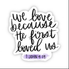 BECAUSE HE LOVES US