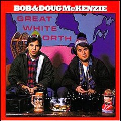Bob and Doug McKenzie