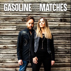 Gasoline & Matches