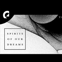 Spirits Of Our Dreams
